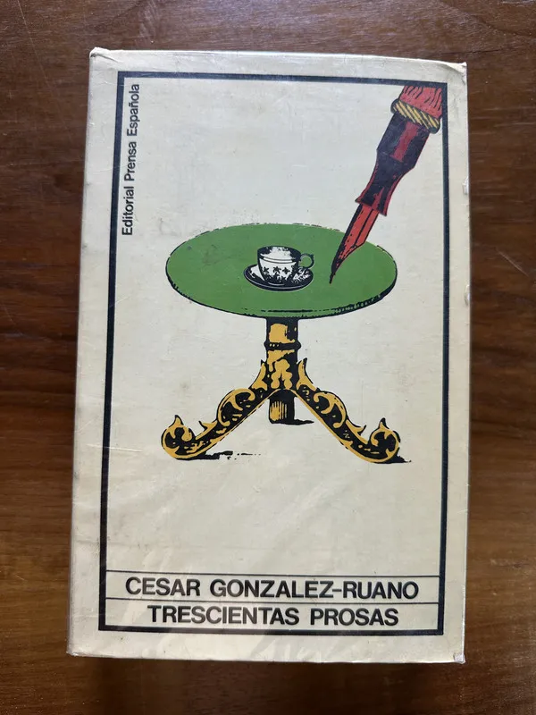 Trescientas Prosas - Gonzalez-Ruano Cesar (5c5)