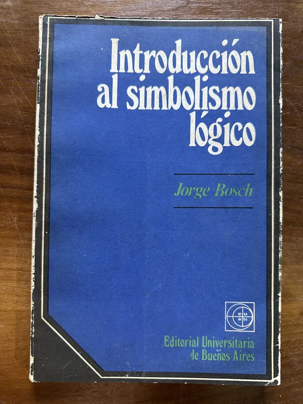 Introduccion al simbolismo logico - Bosch Jorge (5c6)