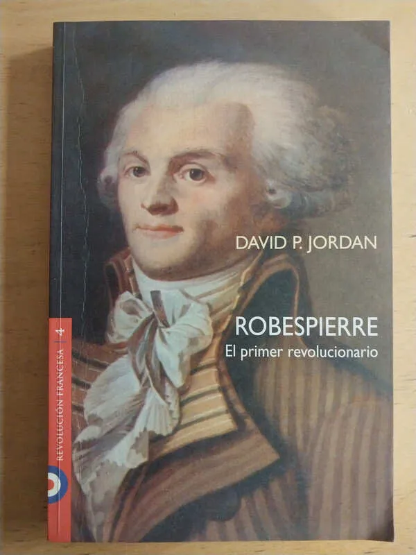 Robespierre El Primer Revolucionario - Jordan, David (i2)