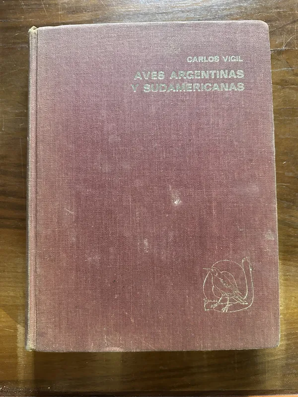 Aves Argentinas y Sudamericanas - Vigil Carlos (5c7)