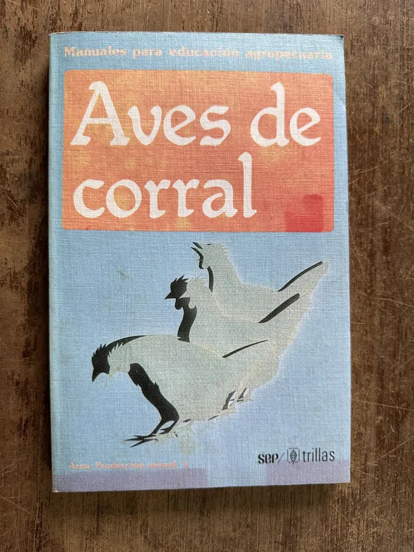 Manuales para educacion agropecuaria - Aves de corral (5g1)