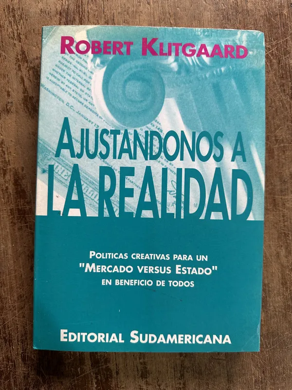 Ajustandonos a la realidad - Klitgaard Robert (5g1)