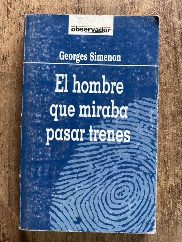 El hombre que miraba pasar trenes - Simenon Georges (5g1)