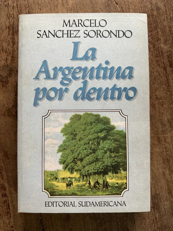 La Argentina por dentro - Sanchez Sorondo Marcelo (5g2)