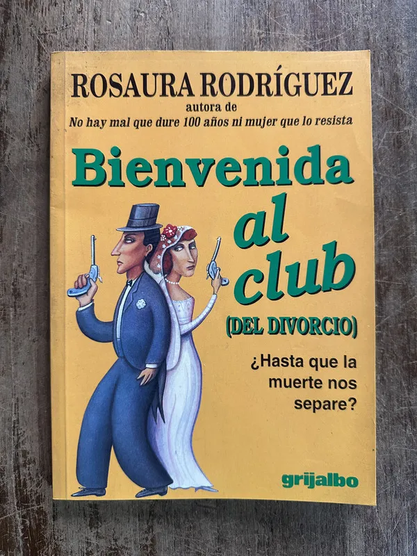 Bienvenida al club (del divorcio) - Rodriguez Rosaura (5g2)