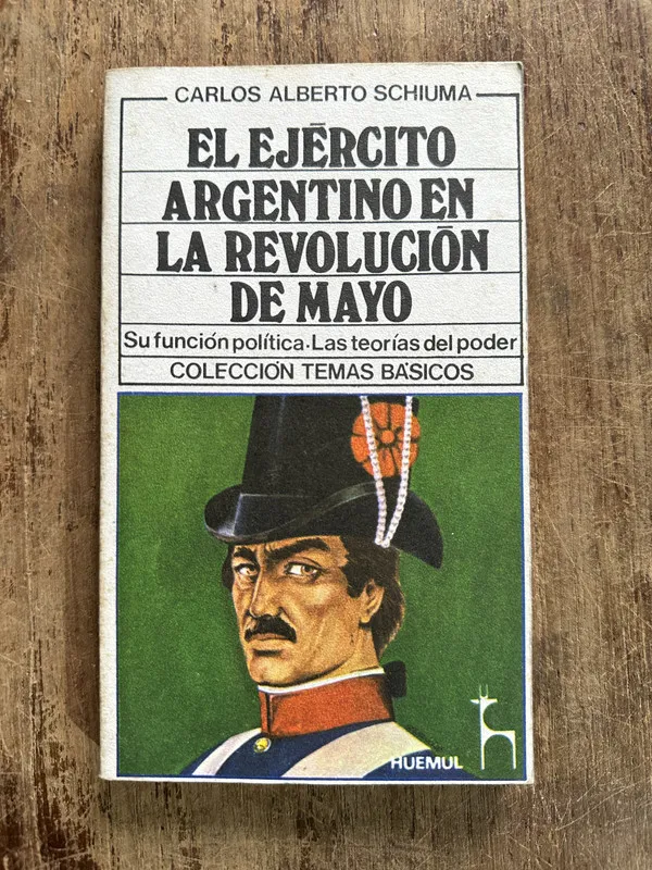 El Ejercito Argentino en la Revolucion de - Schiuma (5g3)