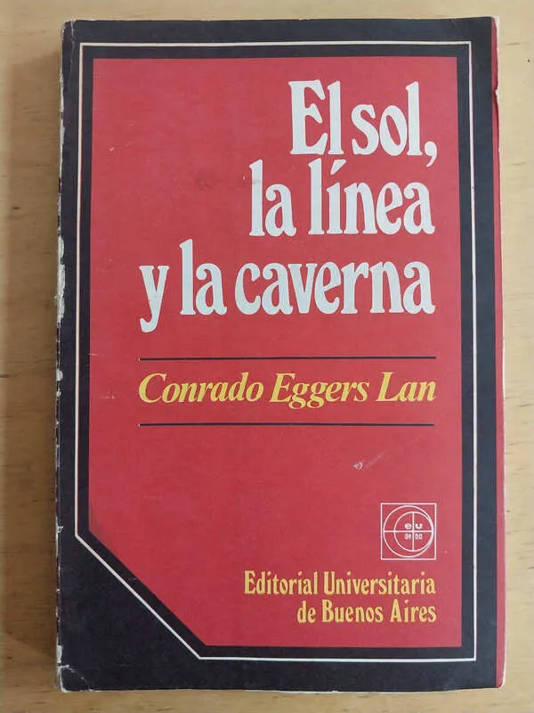El Sol, La Linea Y La Caverna - Eggers Lan, Conrado (i1)