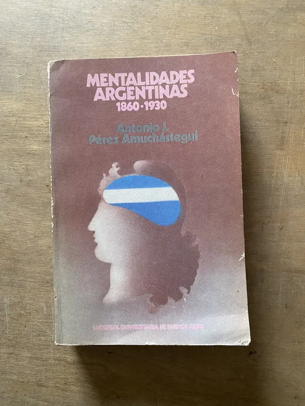 Mentalidades Argentinas - Perez Amuchastegui (3x5)