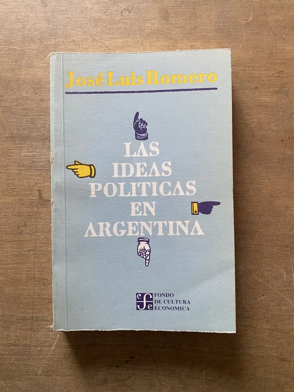 Las ideas politicas en Argentina - Romero Jose Luis (3x5)