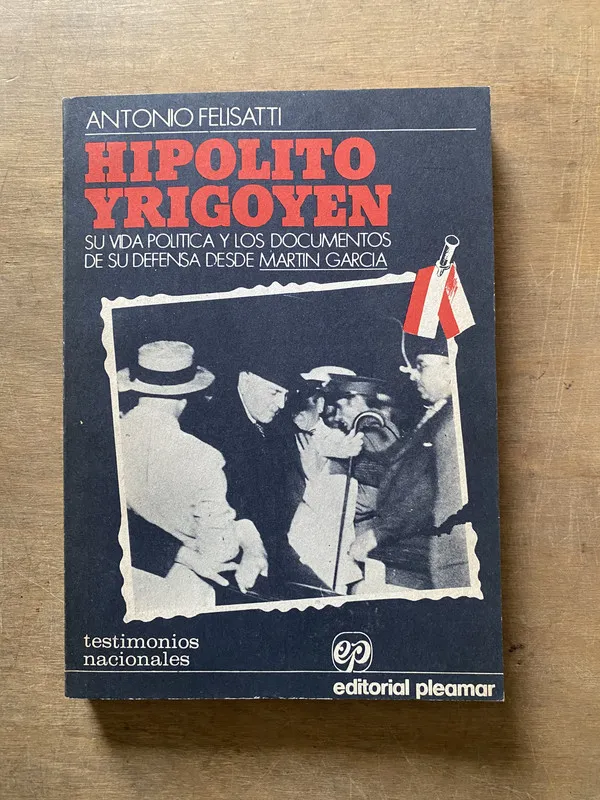 Hipolito Yrigoyen - Felisatti Antonio (3x6)