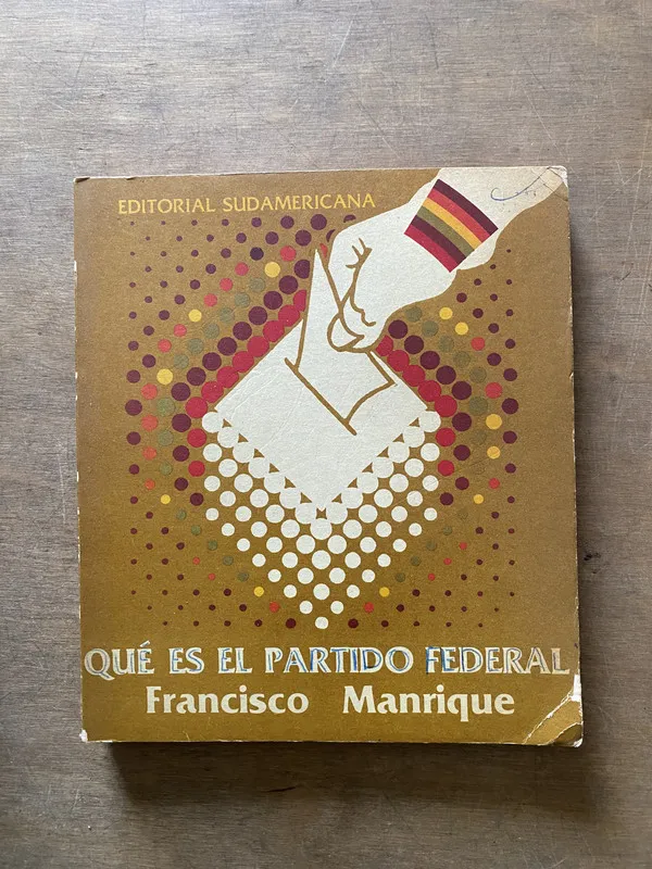 Tapa de Que es el Partido Federal - Manrique Francisco (3x6)