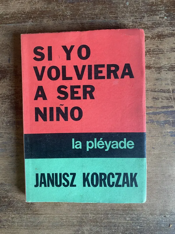 Tapa de Si yo volviera a ser niño - Korczak Janusz (4u0)