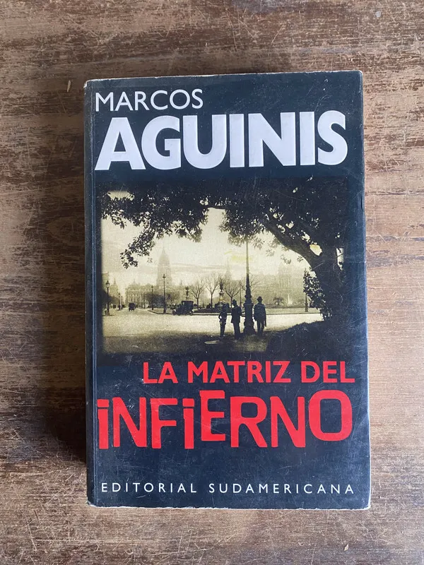 La matriz del infierno - Aguinis Marcos (4u0)