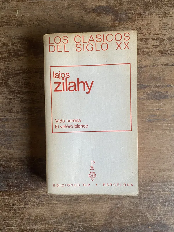 Vida serena / El velero blanco - Zilahy Lajos (4u0)