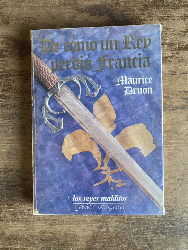 De como un Rey perdio Francia - Druon Maurice (4u0)