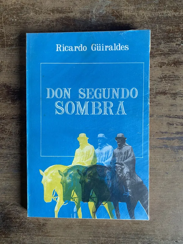 Don Segundo Sombra - Güiraldes Ricardo (4t0)
