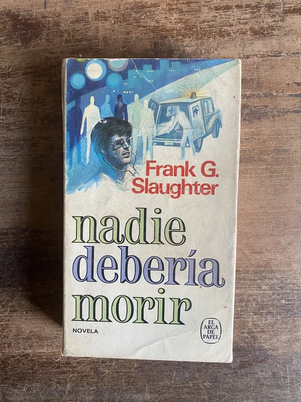 Nadie deberia morir - Slaughter Frank G. (4s0)