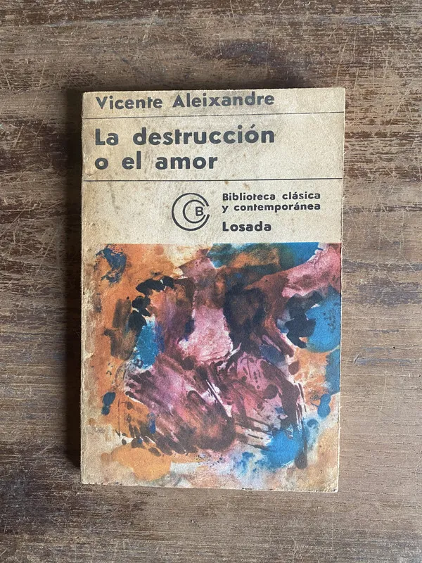 La destruccion o el amor - Aleixandre Vicente (5f0)