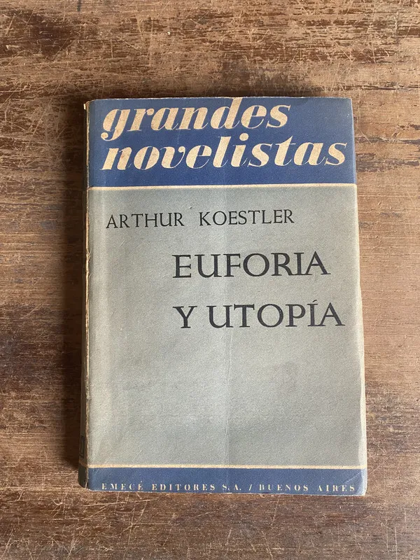 Euforia y Utopia - Koestler Arthur (5e0)