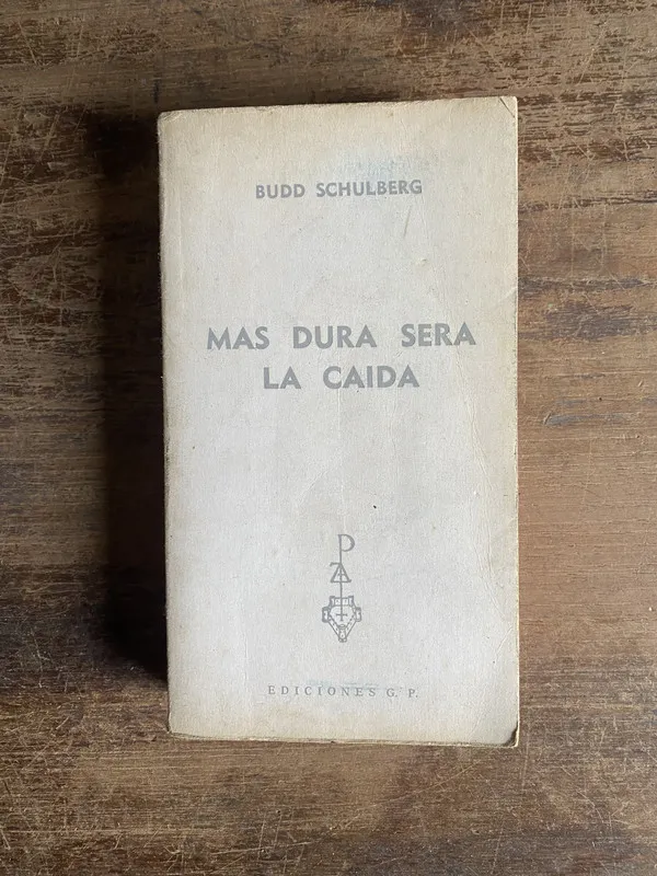 Mas dura sera la caida - Schulberg Budd (4m0)