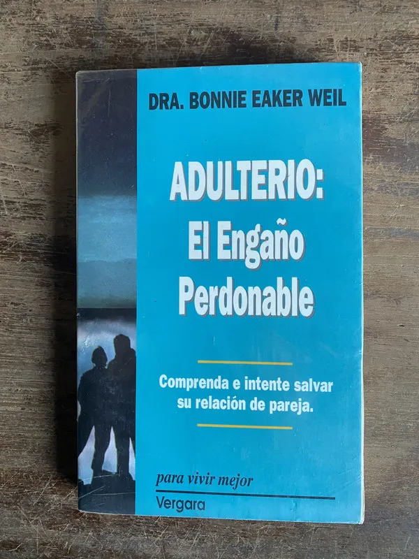 Adulterio: El Engaño Perdonable - Weil Bonnie Eaker (4n0)