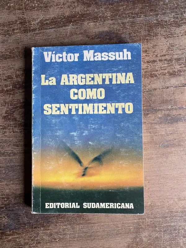 La Argentina como sentimiento - Massuh Victor (4o0)