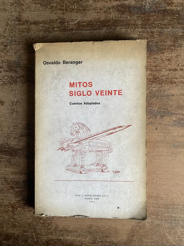 Mitos Siglo Veinte - Beranger Osvaldo (4p0)