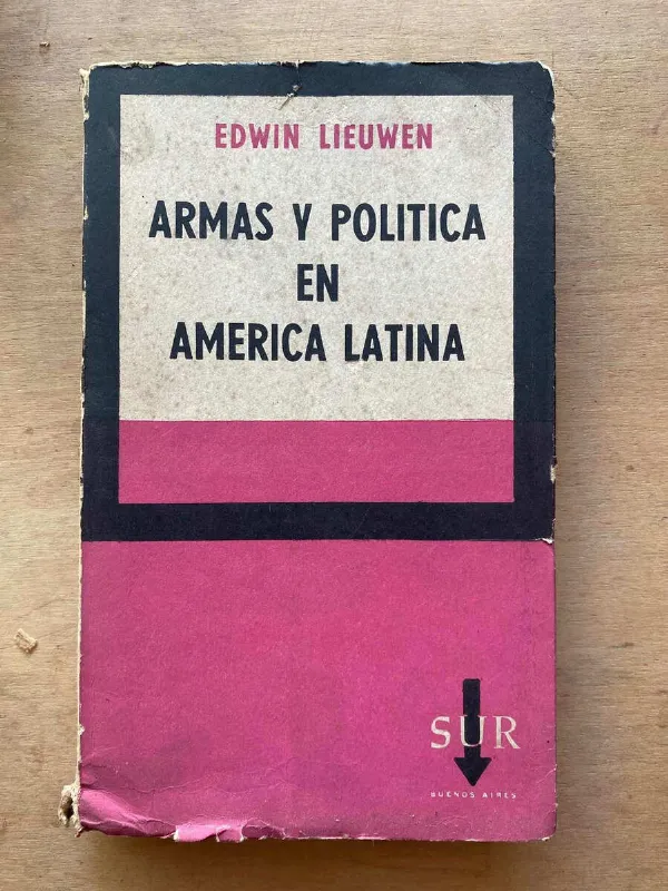 Armas Y Politica En America Latina - Lieuwen, Edwin (w5)