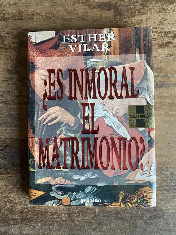 Es inmoral el matrimonio? - Vilar Esther (5n4)