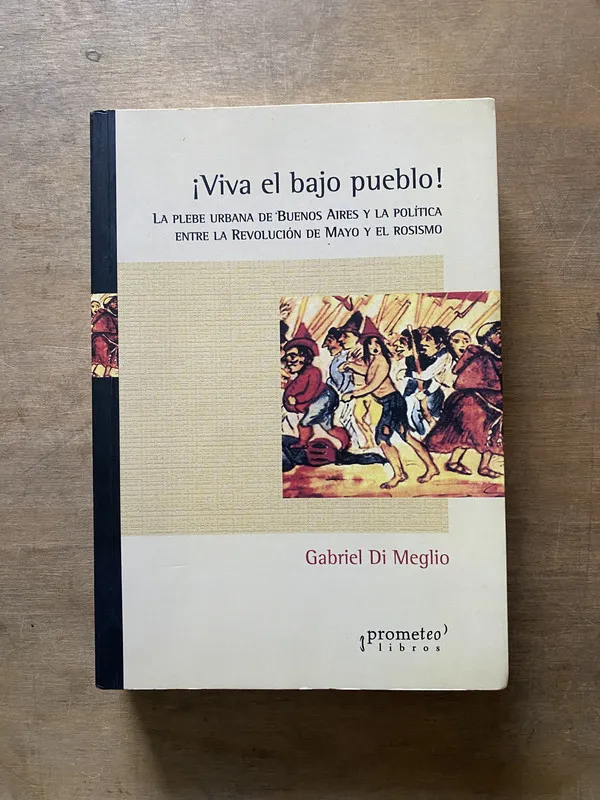 Viva el bajo pueblo! - Di Meglio Gabriel (3u5)