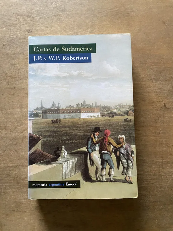Cartas de Sudamerica - Robertson J.P. y W.P. (3u5)