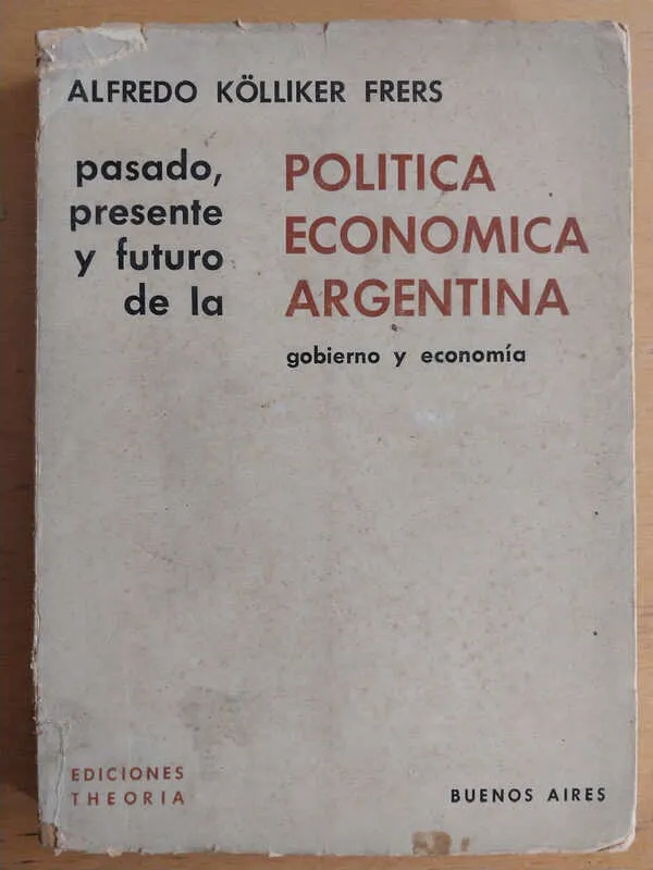 Pasado, Presente Y Futuro De La Politica- Kolliker Frers (i2