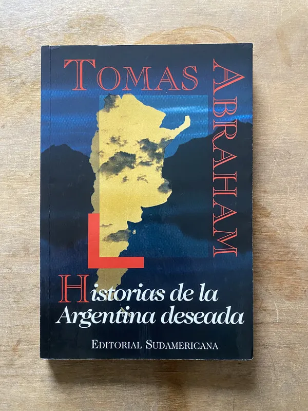 Historias de la Argentina deseada - Abraham Tomas (3w2)
