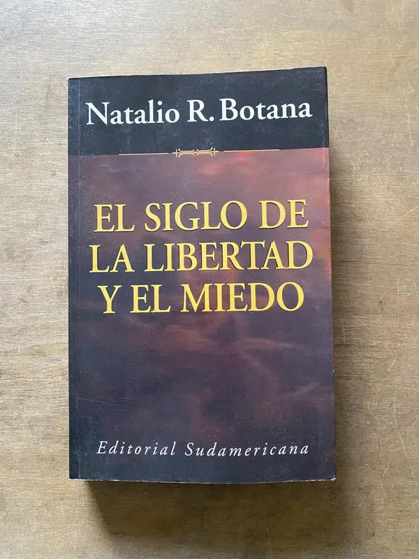 El siglo de la libertad y el miedo - Botana (3w2)