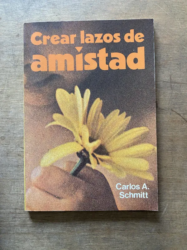 Tapa de Crear lazos de amistad - Schmitt Carlos A. (3w3)