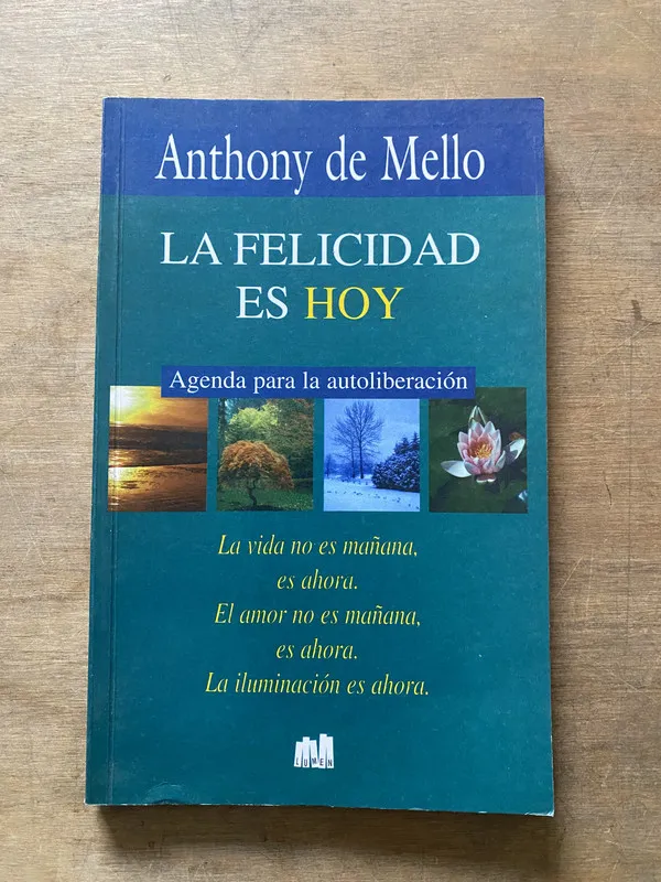 La felicidad es hoy - de Mello Anthony (3w3)
