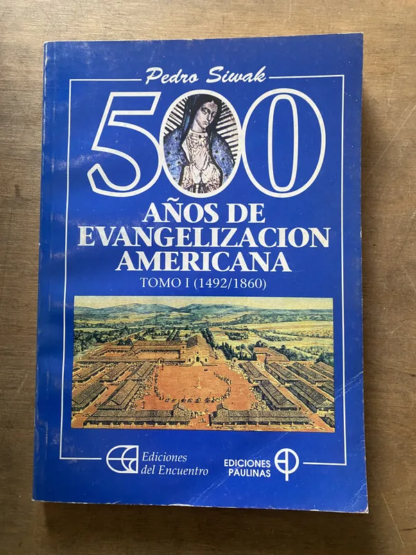 500 Años de Evangelizacion Americana - Siwak Pedro (3w4)