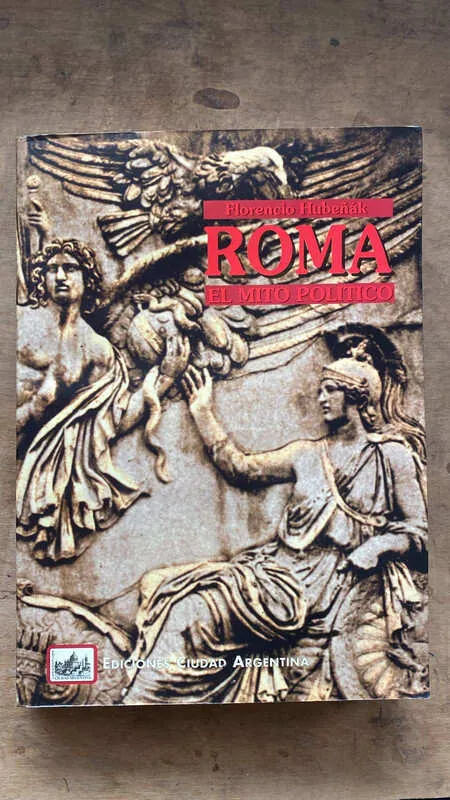 Roma El Mito Politico - Hubeñak, Florencio (s6)