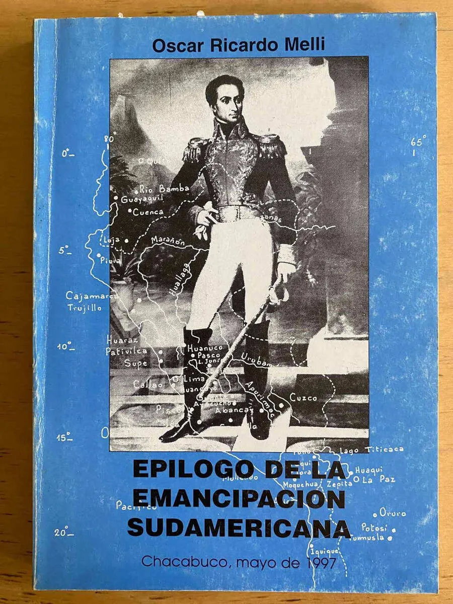 Epilogo De La Emancipacion Sudamericana - Melli (j3)