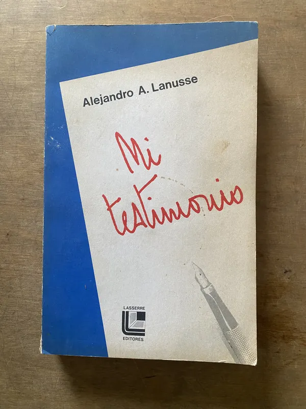Mi testimonio - Lanusse Alejandro A. (3w4)