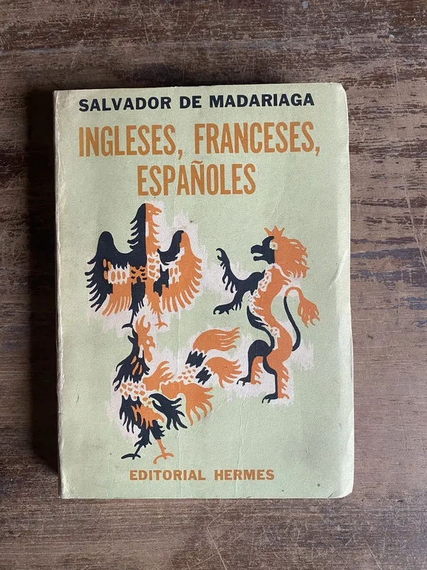 Ingleses Franceses Españoles - De Madariaga (5k2)