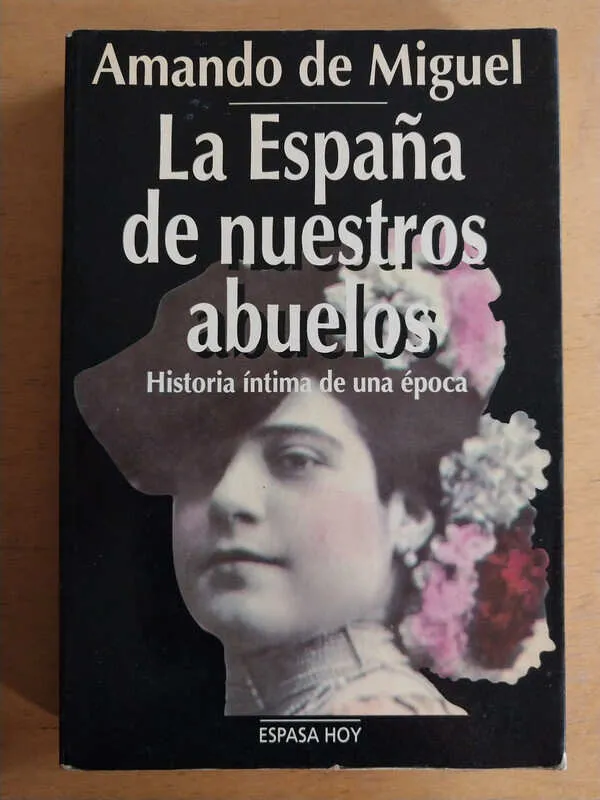 La España De Nuestros Abuelos - De Miguel, Amando (M2)