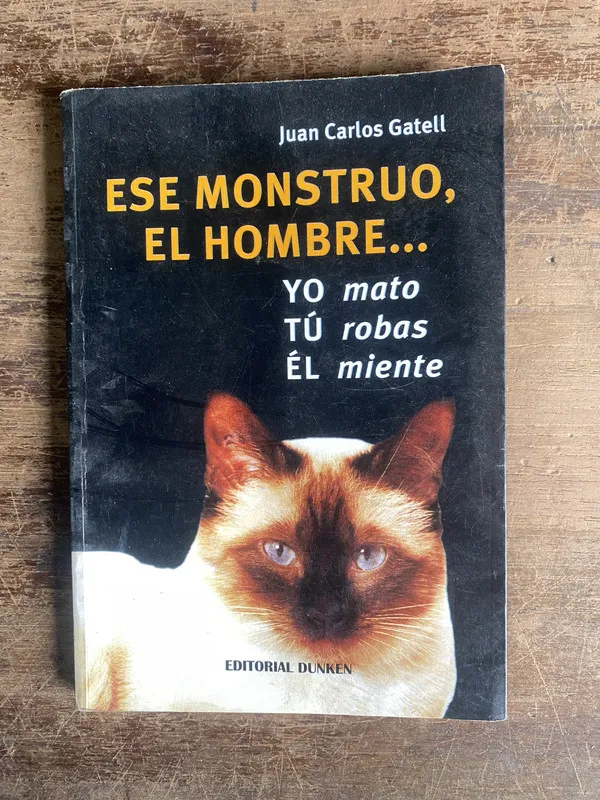 Ese monstruo el hombre... - Gatell Juan Carlos (4a0)