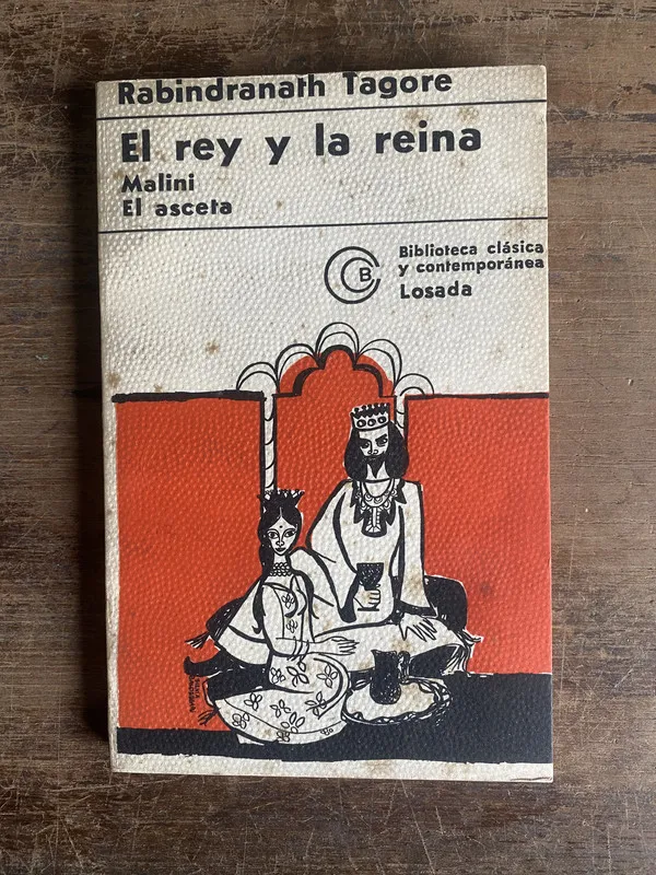 El rey y la reina - Tagore Rabindranath (4a0)