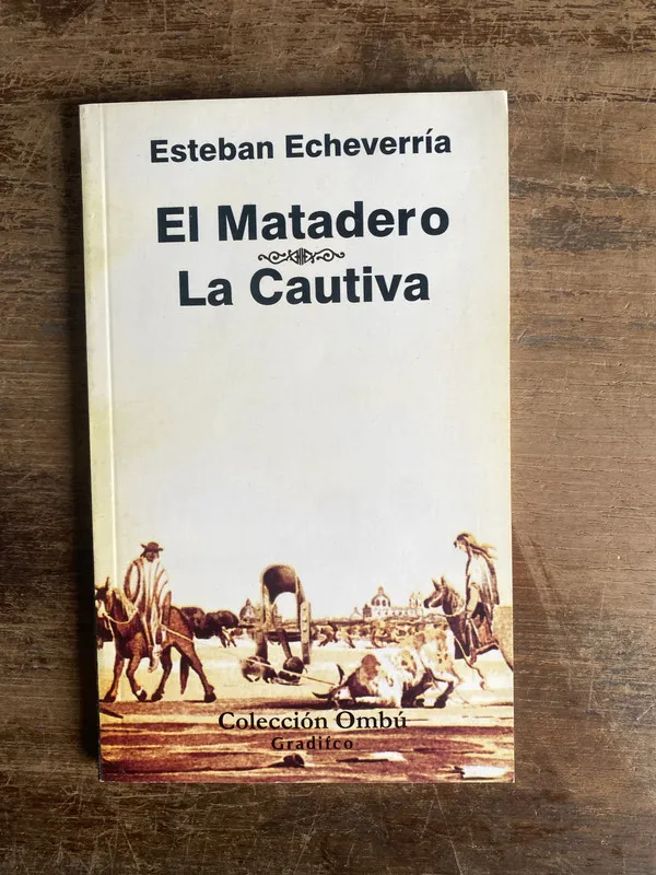 El Matadero / La Cautiva - Echeverria Esteban (4g0)
