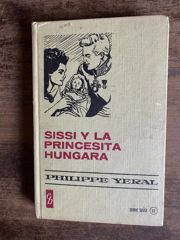 Sissi y la Princesita Hungara - Yeral Philippe (4i0)