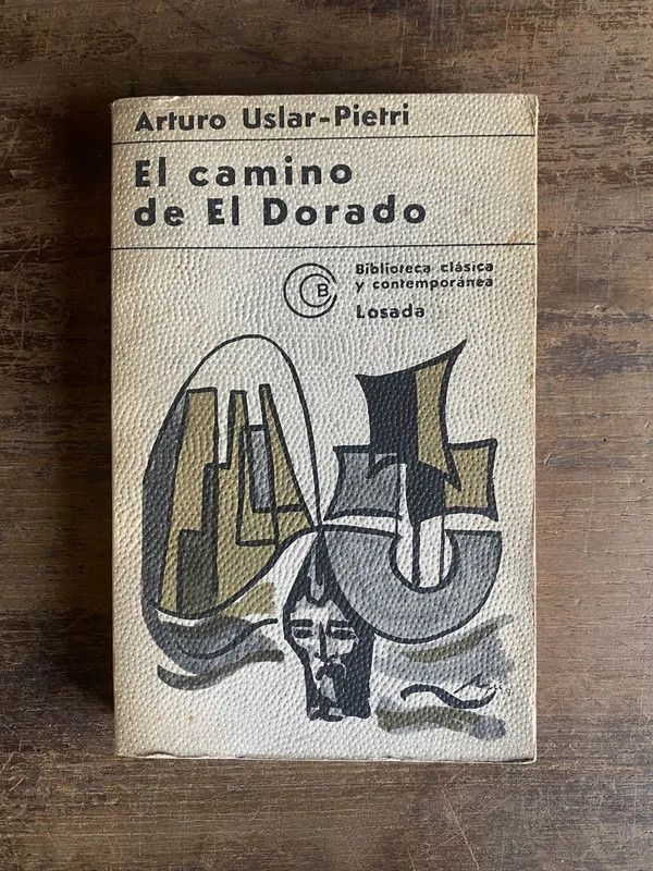 El camino de El Dorado - Uslar-Pietri Arturo (4j0)