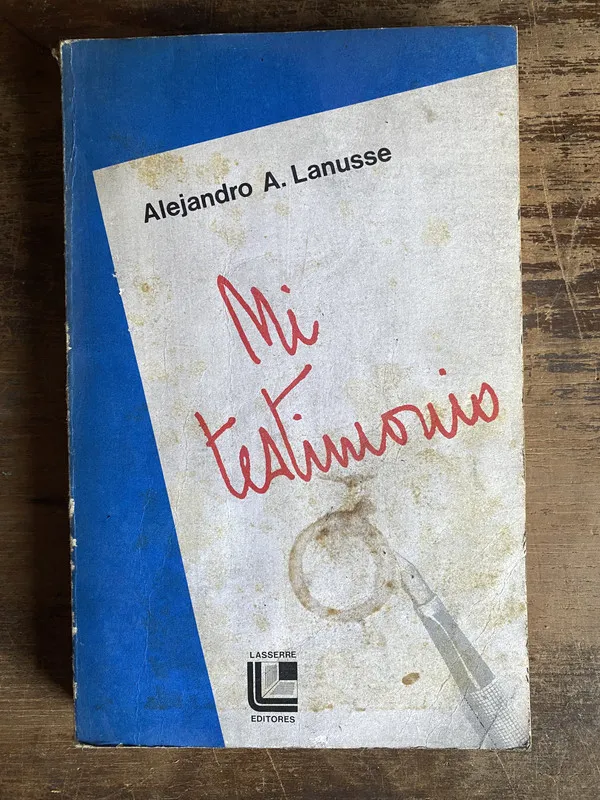 Mi testimonio - Lanusse Alejandro A. (5k6)