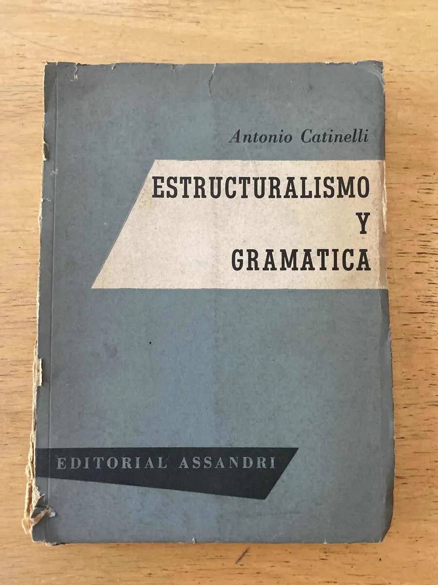 Estructuralismo Y Gramatica - Catinelli, Antonio (W1)
