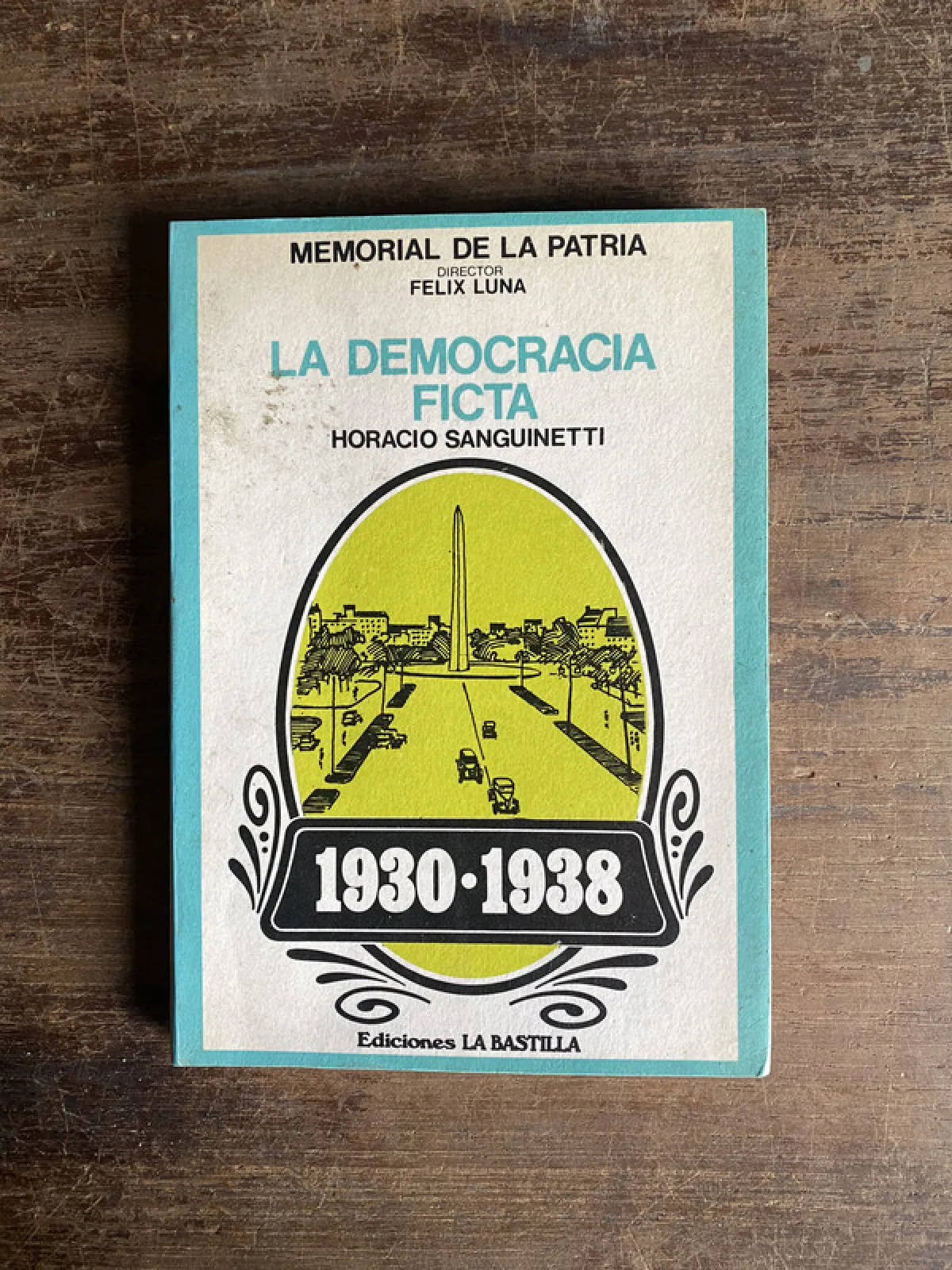 La Democracia Ficta - Sanguinetti Horacio (5m3)
